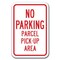 Signmission No Parking Parcel Pick-Up Area 12inx18in Heavy Gauge Aluminums, A-1218 Drop Off - No Parking Parcel A-1218 Drop Off - No Parking Parcel - alternate 1